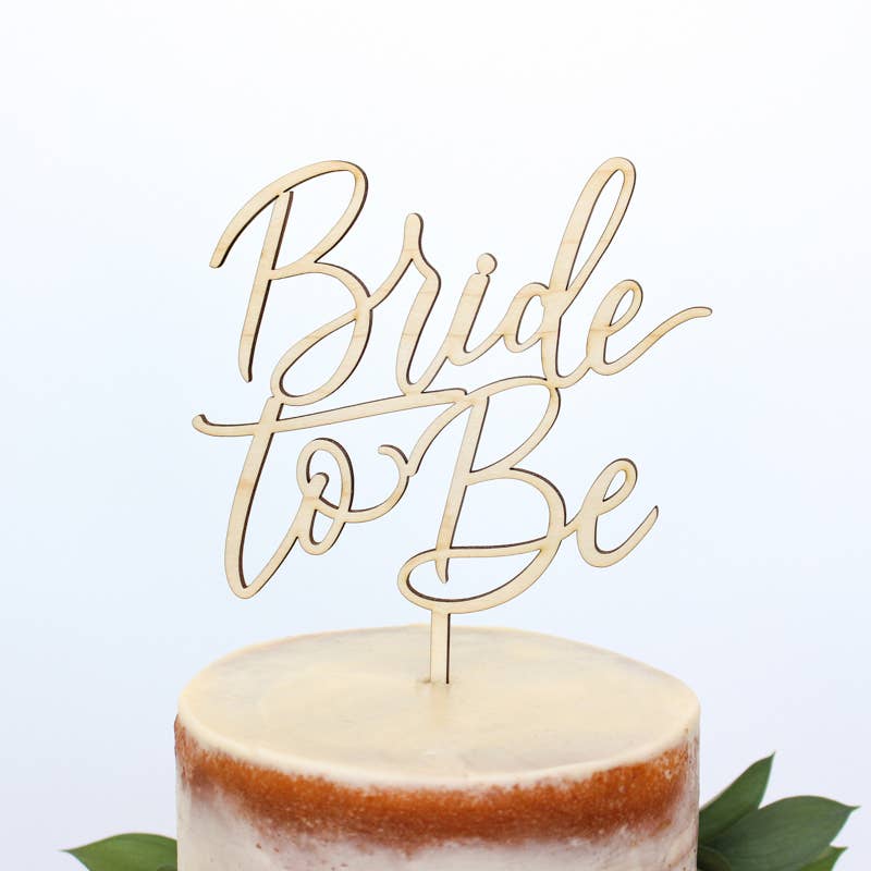 Bride To Be Maple Wood Cake Topper
